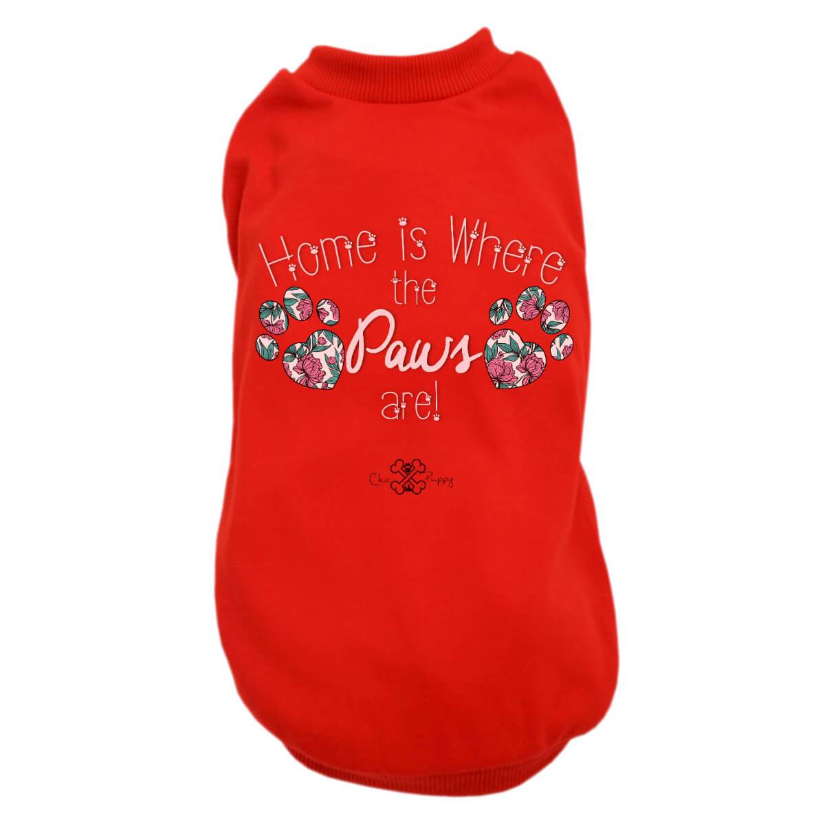 Home is Where the Paws Are! - Dog Shirts & Hoodies