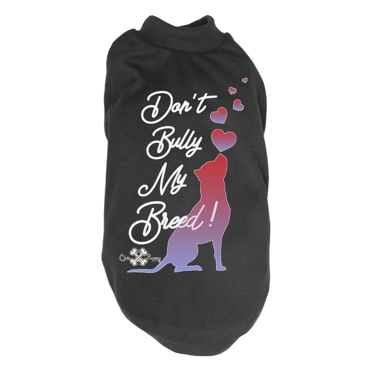 Don't Bully My Breed! - Dog Shirts & Hoodies
