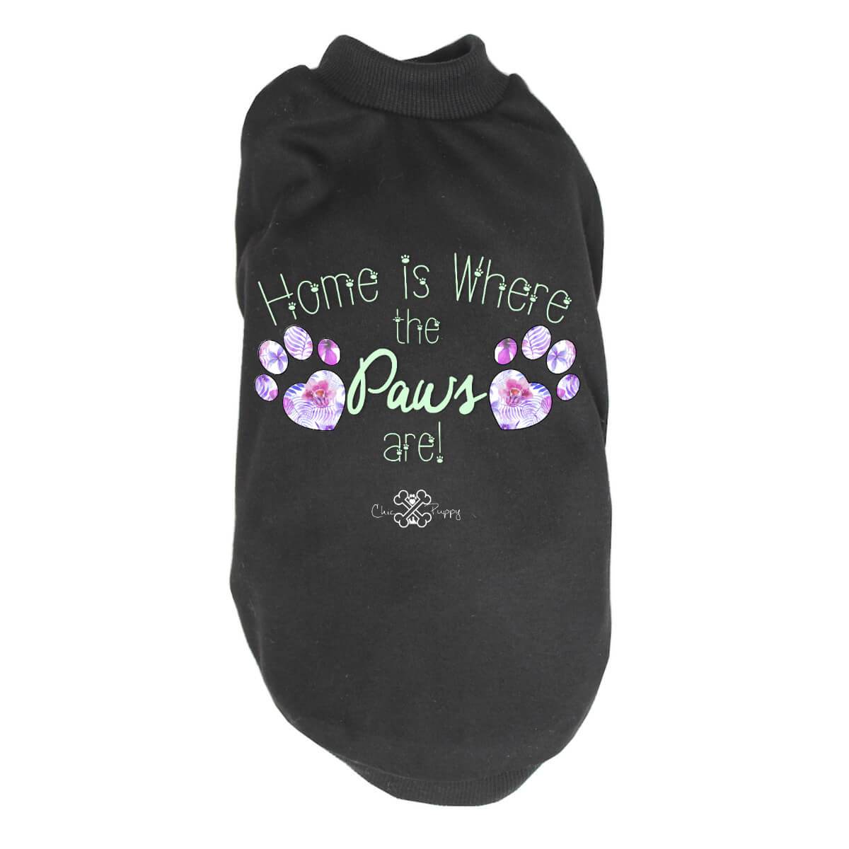 Home is Where the Paws Are! - Dog Shirts & Hoodies