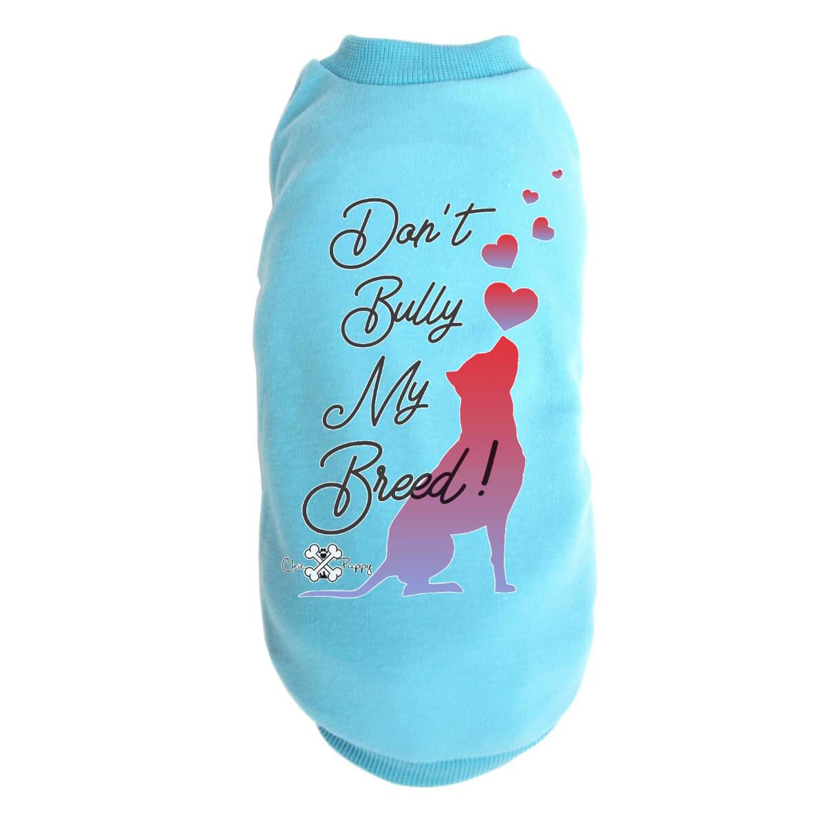 Don't Bully My Breed! - Dog Shirts & Hoodies