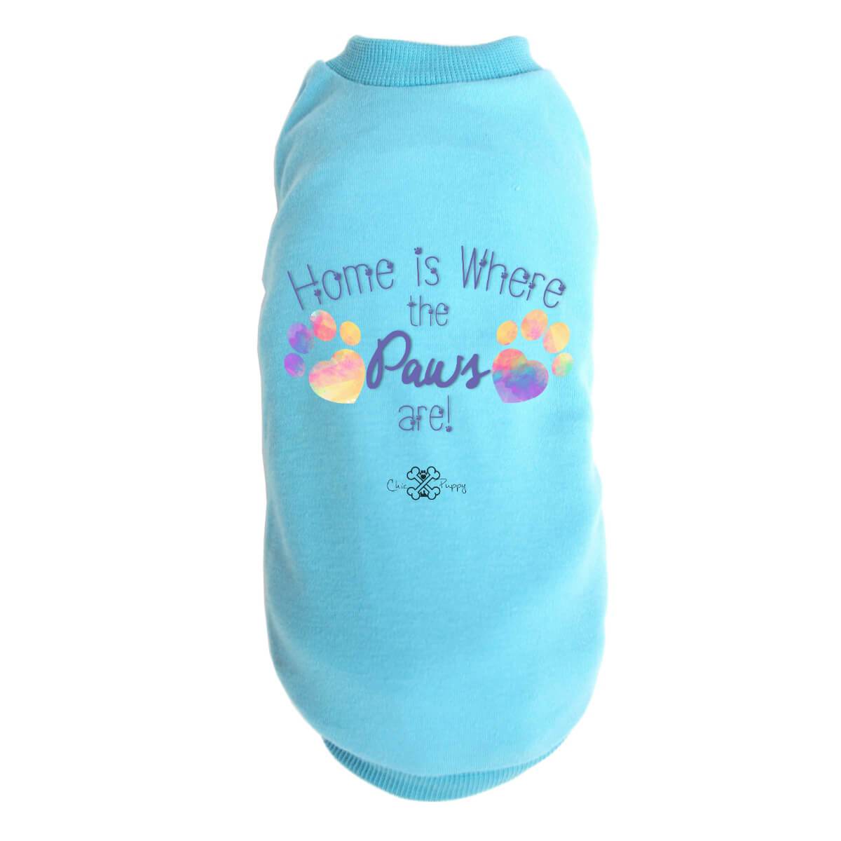 Home is Where the Paws Are! - Dog Shirts & Hoodies