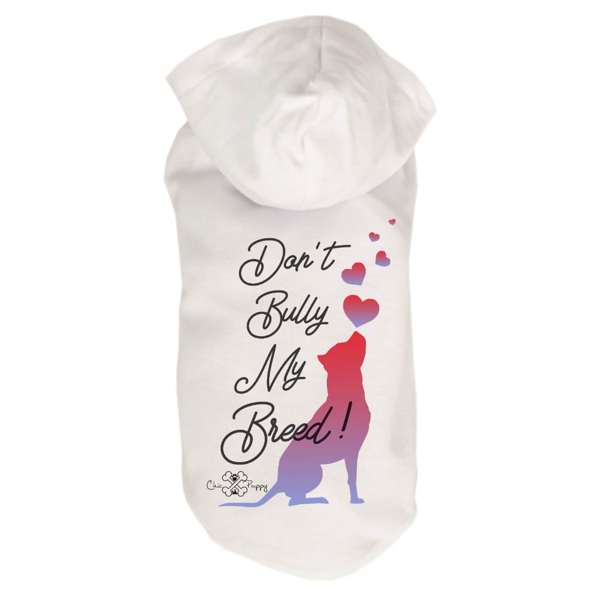 Don't Bully My Breed! - Dog Shirts & Hoodies